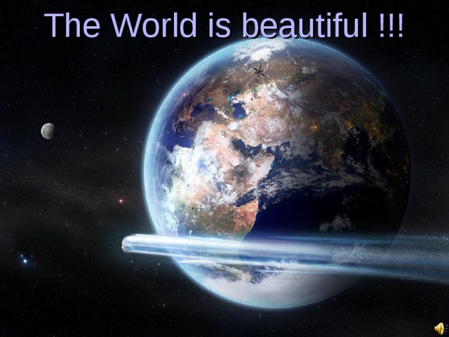 The World is beautiful !!! 