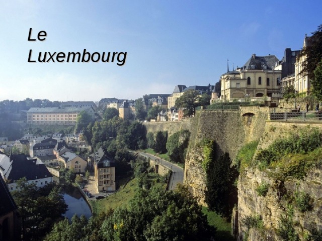 Le Luxembourg  Le Luxembourg  