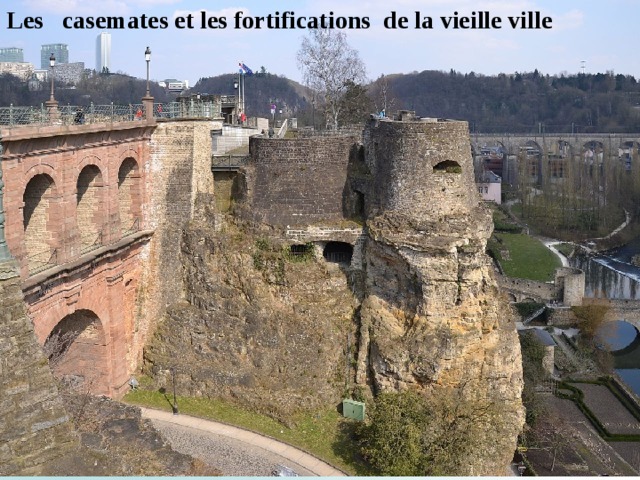 Les  casemates et les fortifications  de la vieille ville 