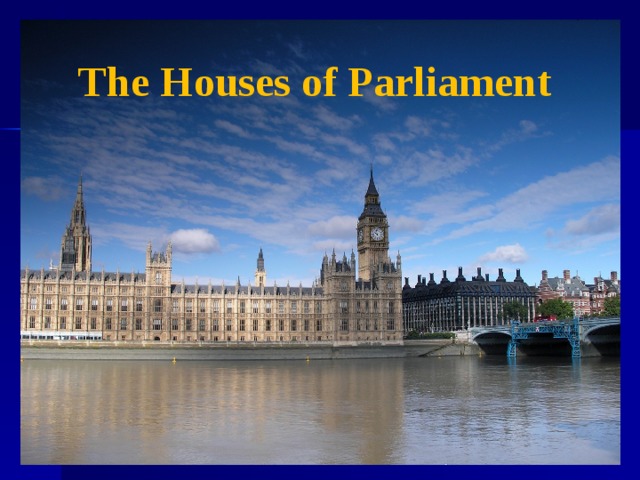 The Houses of Parliament 