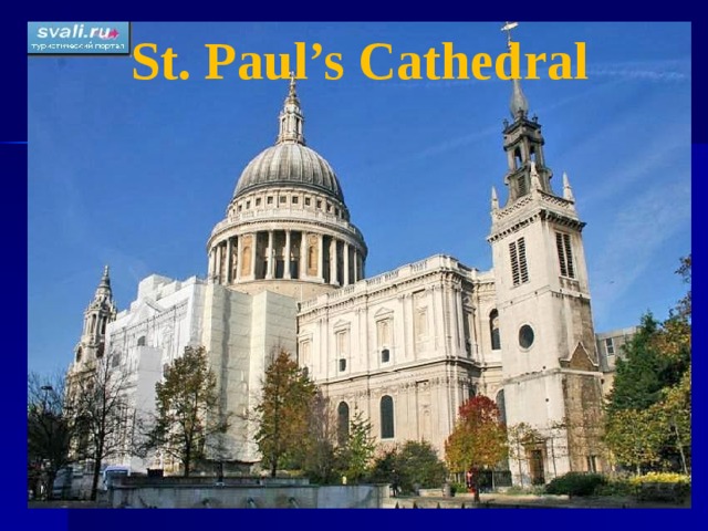 St. Paul’s Cathedral 