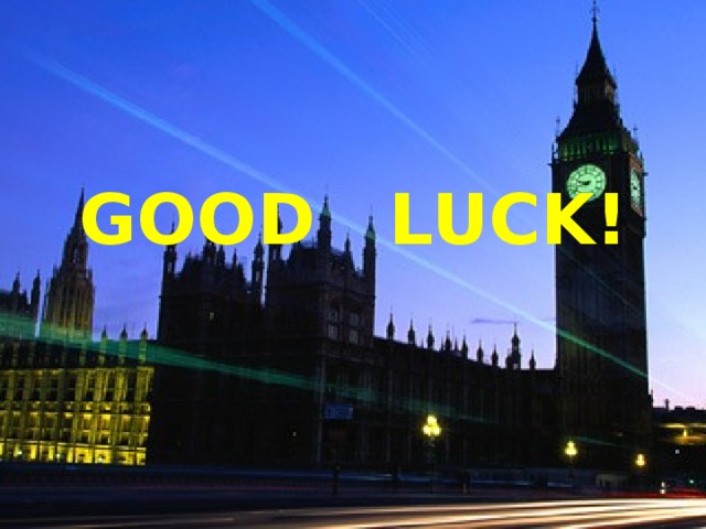   GOOD LUCK! 