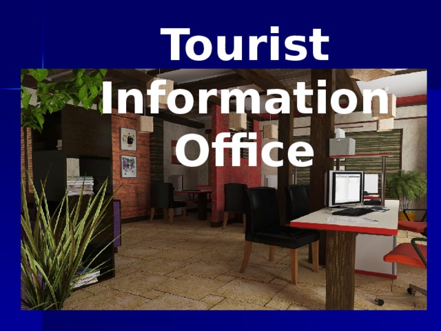 Tourist Information Office 