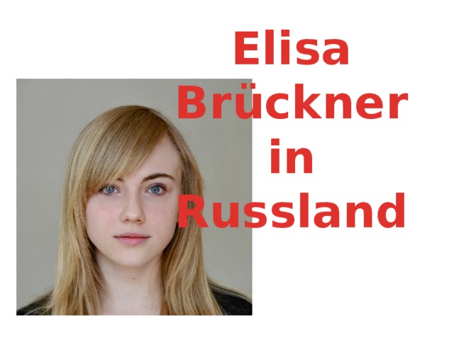 Elisa Brückner in Russland 