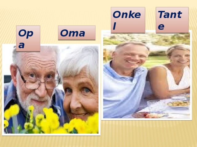 Onkel Tante Oma Opa 