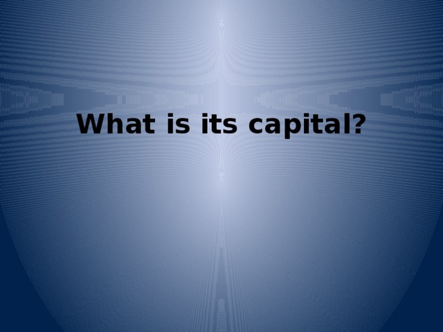 What is its capital?   