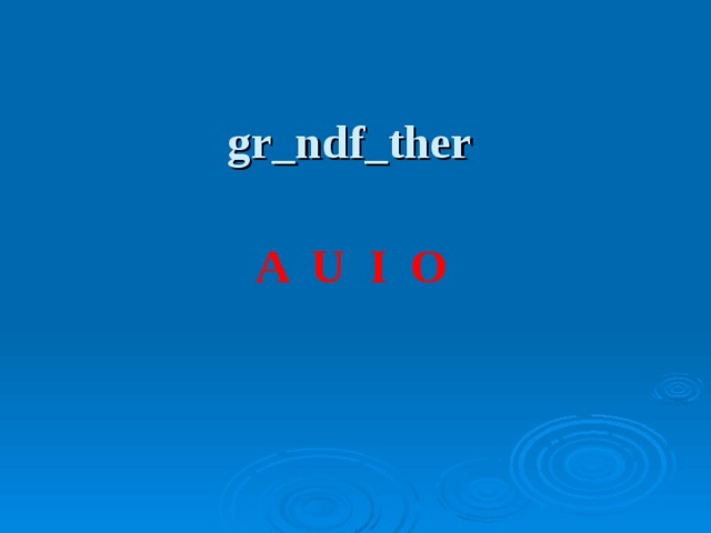 gr_ndf_ther   A U I O