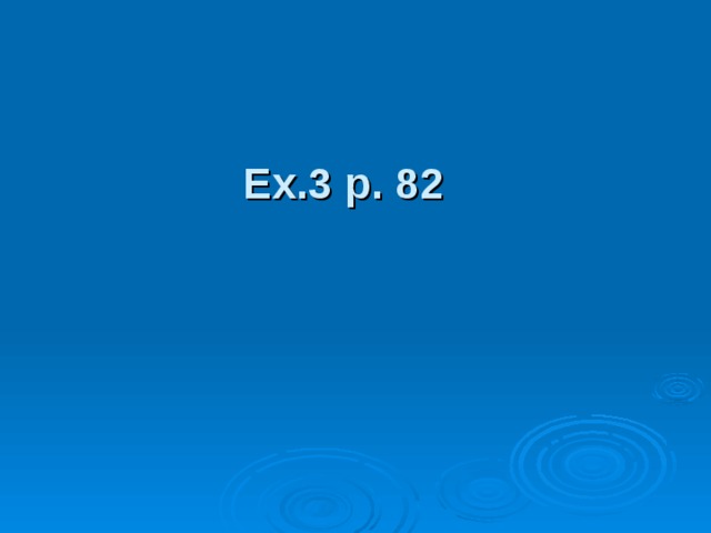 Ex.3 p. 82