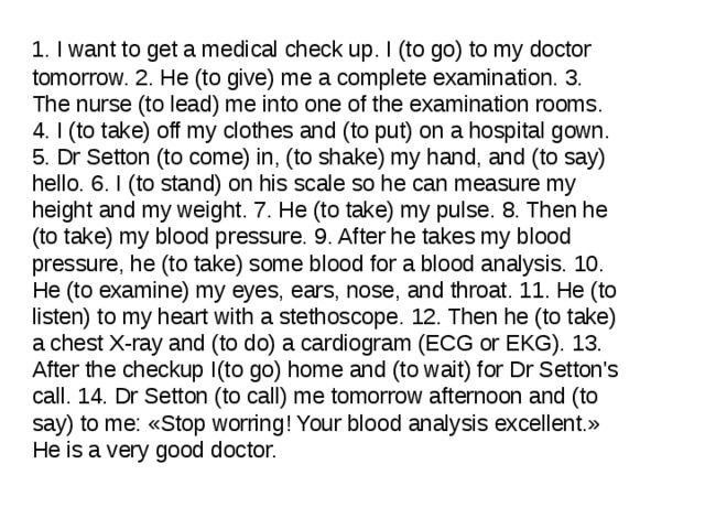 We took our geography exam yesterday. Раскройте скобки в Future simple i go to my Doctor tomorrow. I want to get a Medical checkup i to go to my. I want to get a Medical checkup. I want to get a Medical checkup i to go.