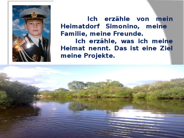 Meine Heimat!  Ich erzähle von mein Heimatdorf Simonino, meine Familie, meine Freunde.  Ich erzähle, was ich meine Heimat nennt. Das ist eine Ziel meine Projekte. 