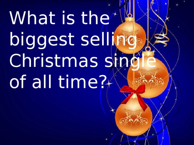 What is the biggest selling Christmas single of all time?  