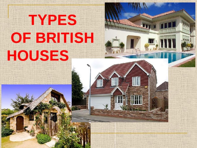 Types of housing in britain. Презентация Types of Houses. British Houses презентация. Types of Houses 5 класс. Types of Houses 9 класс.