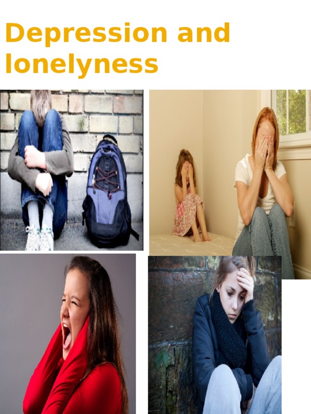 Depression and lonelyness 