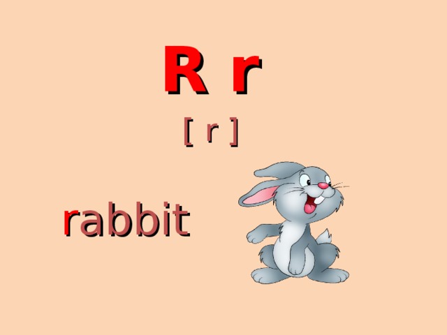 R r [ r ] r abbit 