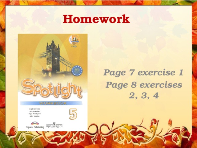 Homework Page 7 exercise 1 Page 8 exercises 2, 3, 4 