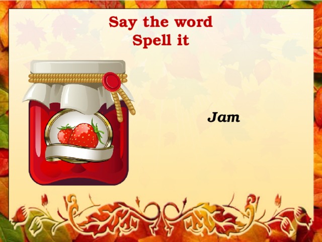 Say the word  Spell it Jam 