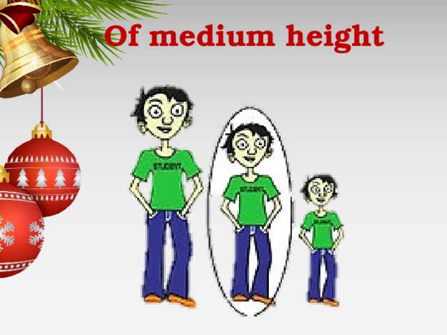 Of medium height