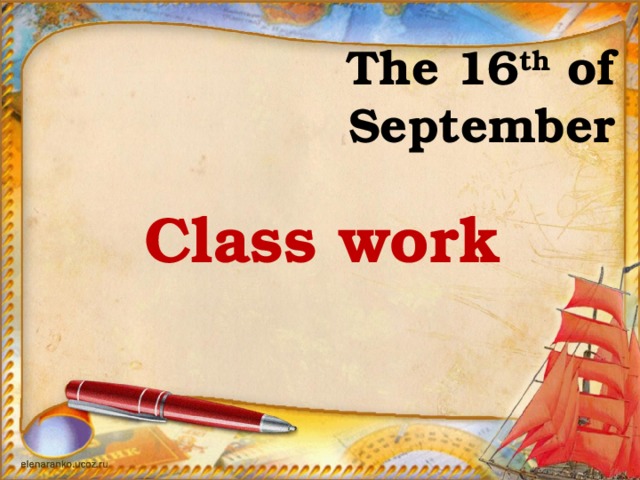 The 16 th of September Class work