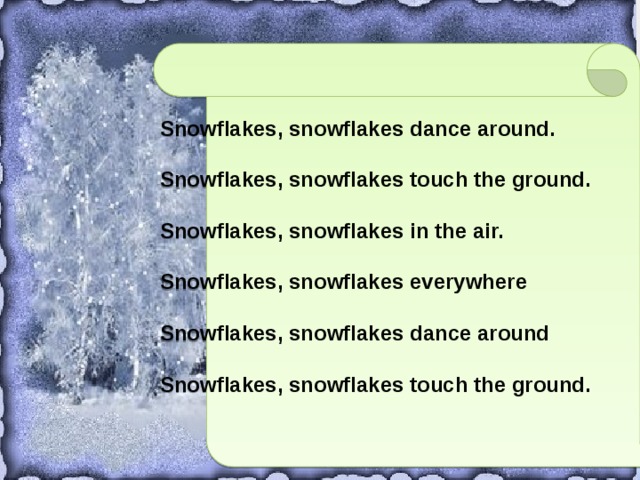 Snowflake перевод. Snowflakes Dance around. Snowflakes snowflakes Dance all around. Snowflake Snowflake Dance around. Snowflakes snowflakes Dance around snowflakes snowflakes Touch the ground.