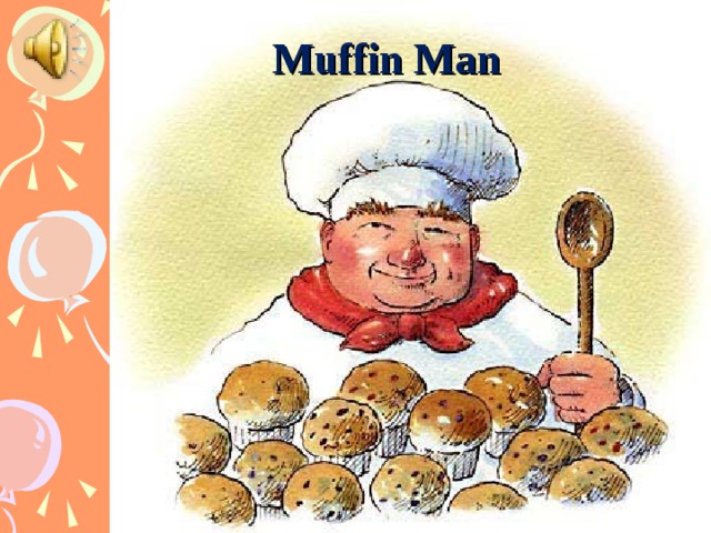 Muffin Man 