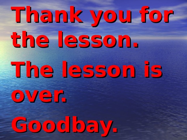 Thank you for the lesson. The lesson is over. Goodbay.  Thank you for the lesson. The lesson is over. Goodbay.  Thank you for the lesson. The lesson is over. Goodbay.  Thank you for the lesson. The lesson is over. Goodbay.  Thank you for the lesson. The lesson is over. Goodbay.        