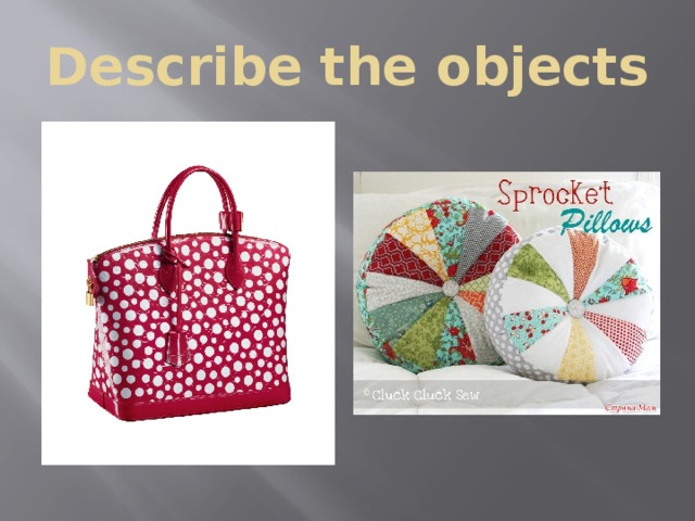 Describing objects. Describe objects. Objects to describe. Describe an object Bag.