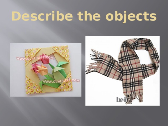 Describe the objects 