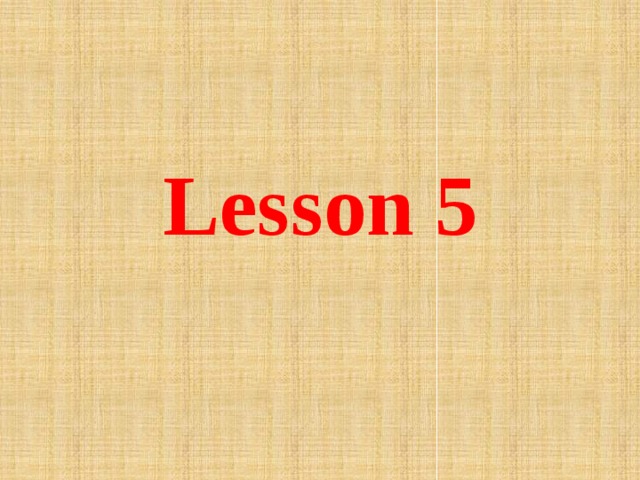 Lesson 5 