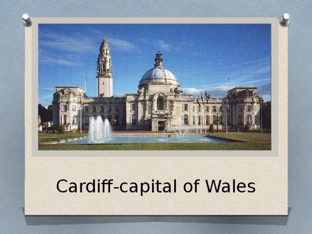 Cardiff-capital of Wales 