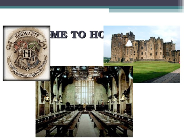 WELCOME TO HOGWARTS! 