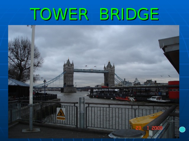 TOWER BRIDGE