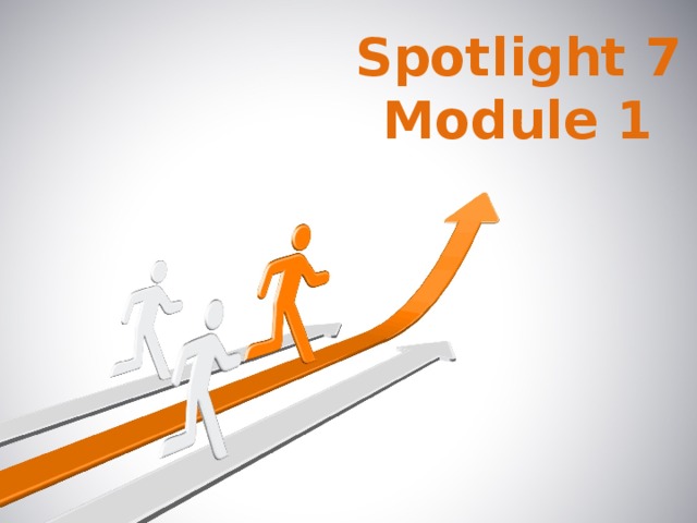 Spotlight 7 Module 1 