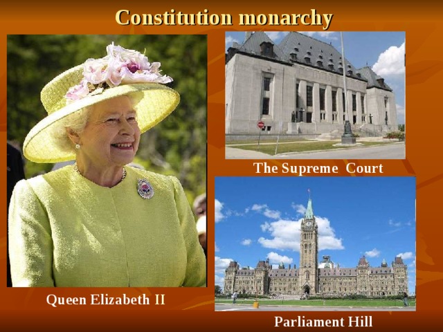 Constitution monarchy The Supreme  Court Queen Elizabeth II  Parliament Hill  