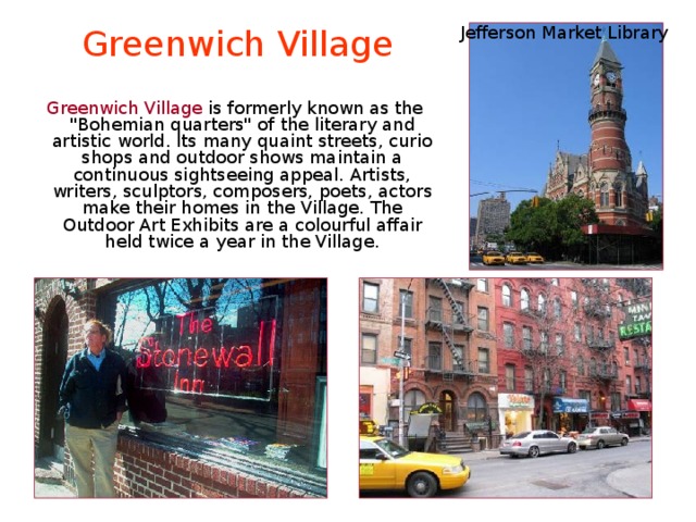 Greenwich Village Jefferson Market Library  Greenwich Village is formerly known as the 
