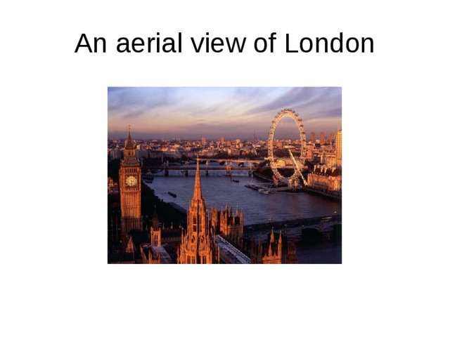 An aerial view of London 