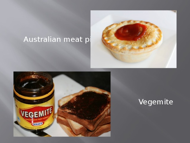  Australian meat pie  Vegemite 