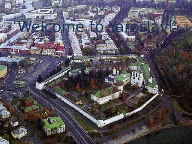 Welcome to Yaroslavl 