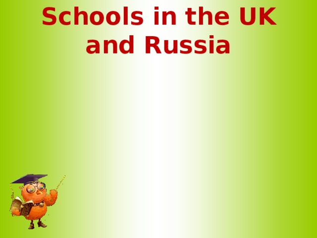 Schools in the UK and Russia  