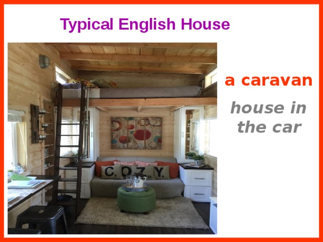 Typical English House a caravan house in the car 