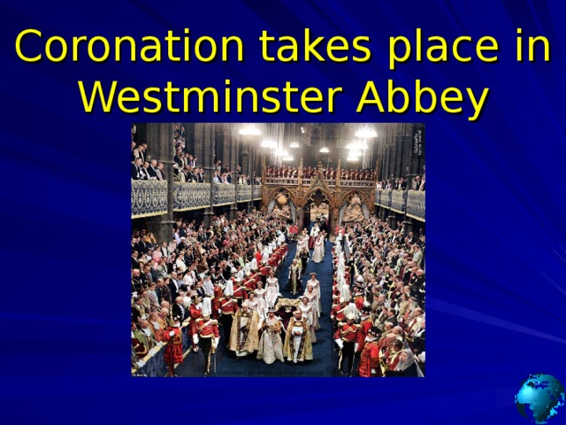 Coronation takes place in Westminster Abbey 