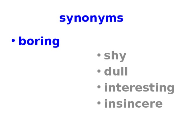 synonyms boring shy dull interesting insincere 