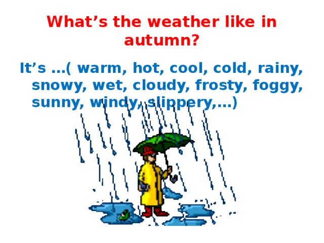 Песня what s the weather like today. What is the weather like in autumn. What is the weather.