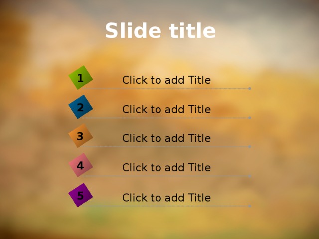 Slide title 1 Click to add Title 2 Click to add Title 3 Click to add Title 4 Click to add Title 5 Click to add Title