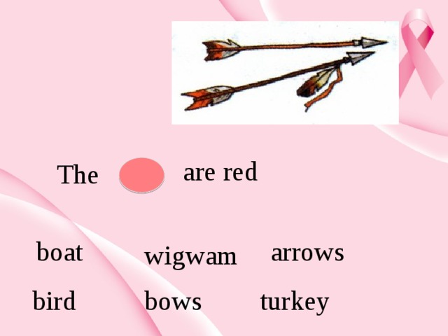 are red The  boat arrows wigwam bird bows turkey 