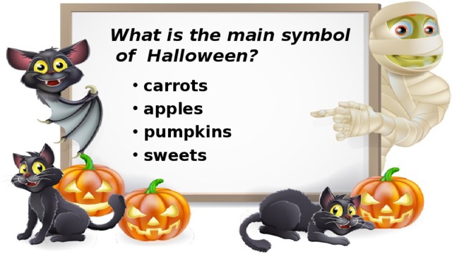  What is the main symbol  of Halloween? carrots apples pumpkins sweets   