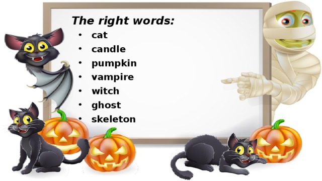 The right words: cat candle pumpkin vampire witch ghost skeleton   