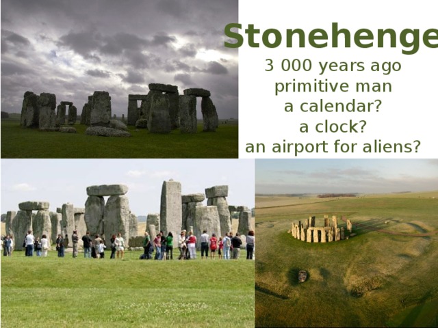 Stonehenge 3 000 years ago primitive man a calendar? a clock? an airport for aliens? 