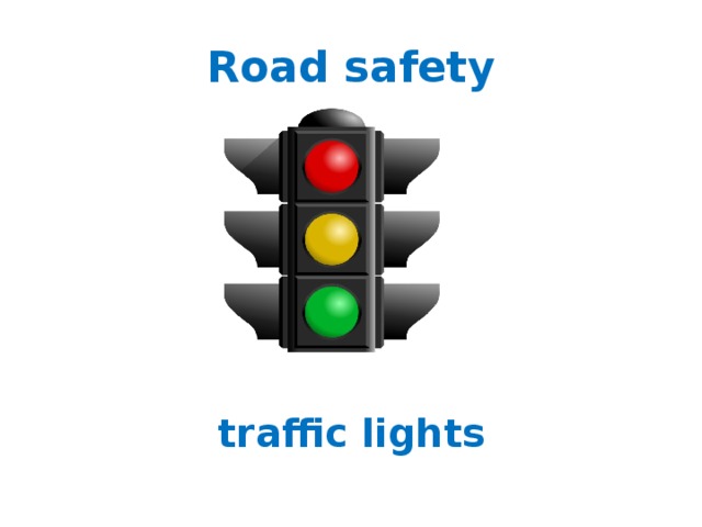 Road safety traffic lights 