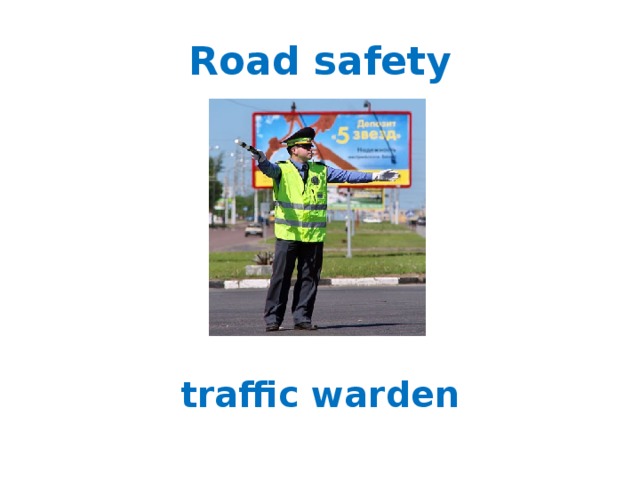 Road safety traffic warden 