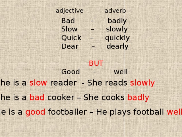 Adverbs slowly. Quick quickly правило. Bad adverb. Adjectives and adverbs правило. Английский язык Bad badly.